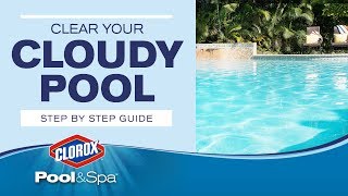 Treating and Preventing Cloudy Pool Water: Clorox® Pool&Spa™