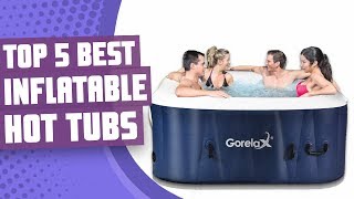 Best Inflatable Hot Tub | Top 5 Best Inflatable Portable Hot Tub Reviews