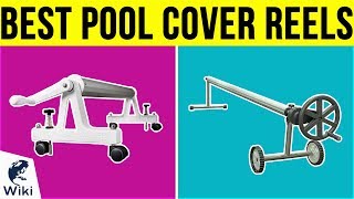 6 Best Pool Cover Reels 2019