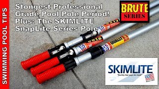 The BRUTE Pole- Strongest Professional Grade Pool Pole! Plus the SKIMLITE 6000 SnapLite Series Poles