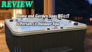 Home & Garden Spas HG51T 6 Person 51 Outdoor Spa - Review
