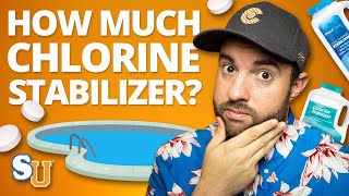 The Right Amount CHLORINE STABILIZER To Add To Your POOL | Swim University